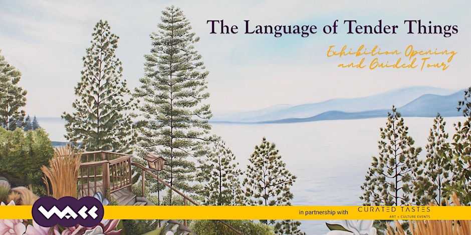 The Language Of Tender Things | Exhibition Opening And Guided Tour