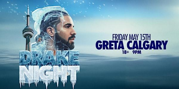 Drake Night - Greta Calgary [Iceman Release Party]