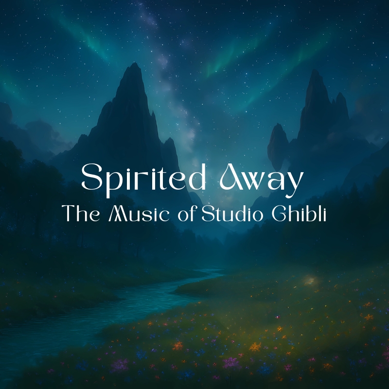 Spirited Away - The Music of Studio Ghibli