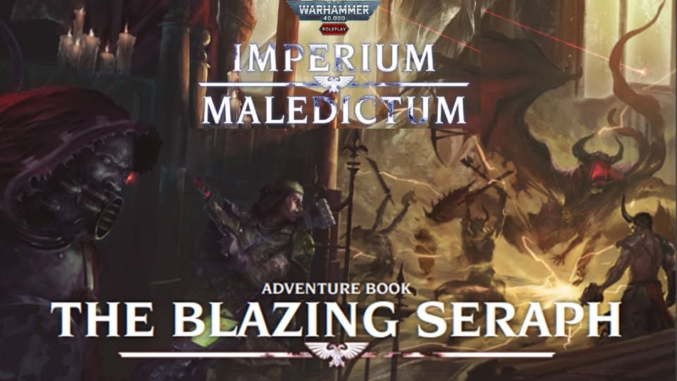 The Blazing Seraph, Chapter Two - A Warhammer 40,000: Imperium Maledictum Scenario
