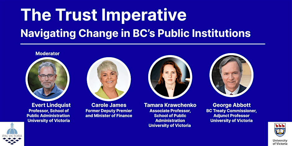 The Trust Imperative: Navigating Change in BC's Public Institutions at UVic - Sngequ House - Room 131