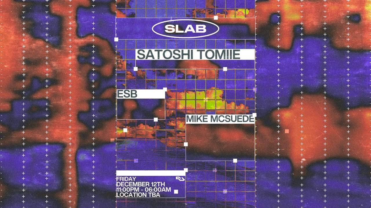 SLAB: Satoshi Tomiie, Mike McSuede, ESB at TBD