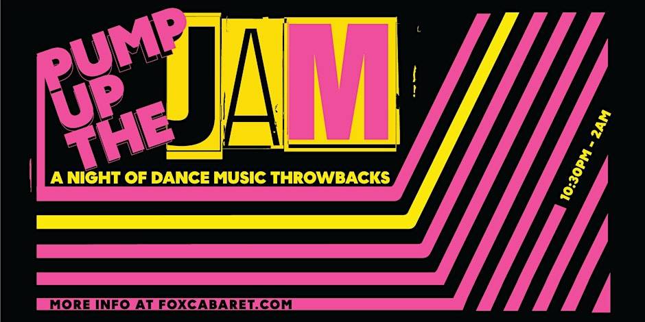 Pump Up The Jam: Throwback Dance Hits at Fox Cabaret