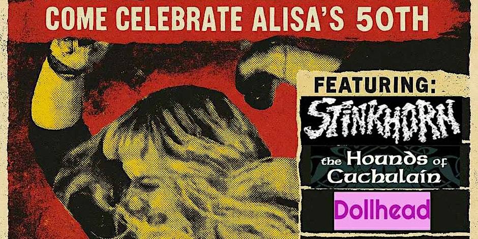 Alisa’s 50th /Stinkhorn/ Hounds of Cuchulian/ Dollhead/ EAT at 3944 Quadra Street