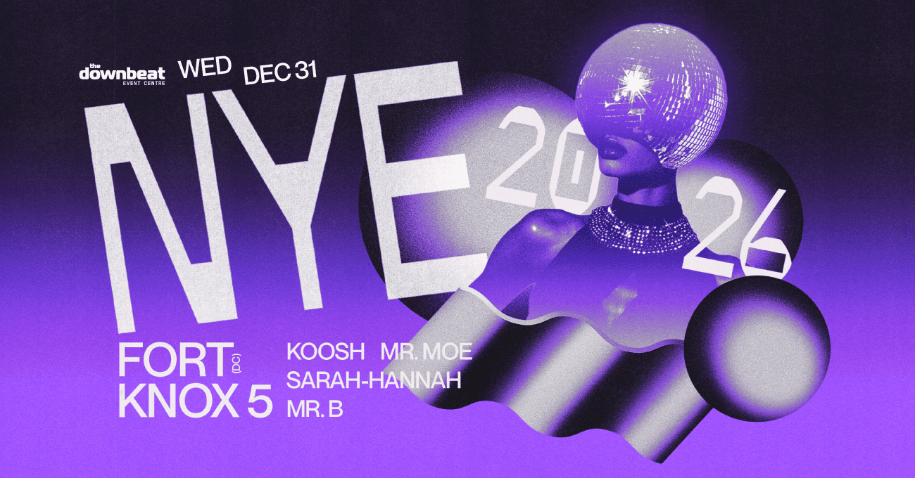 NYE 2026 Ft: Fort Knox 5, Koosh, Mr. Moe, Sarah-Hannah, Mr. B at The Downbeat
