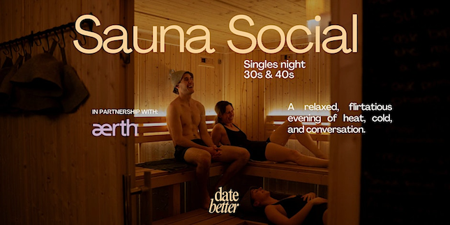 Date Better Presents: Singles Sauna Social (30s & 40s) at Aerth Saunas
