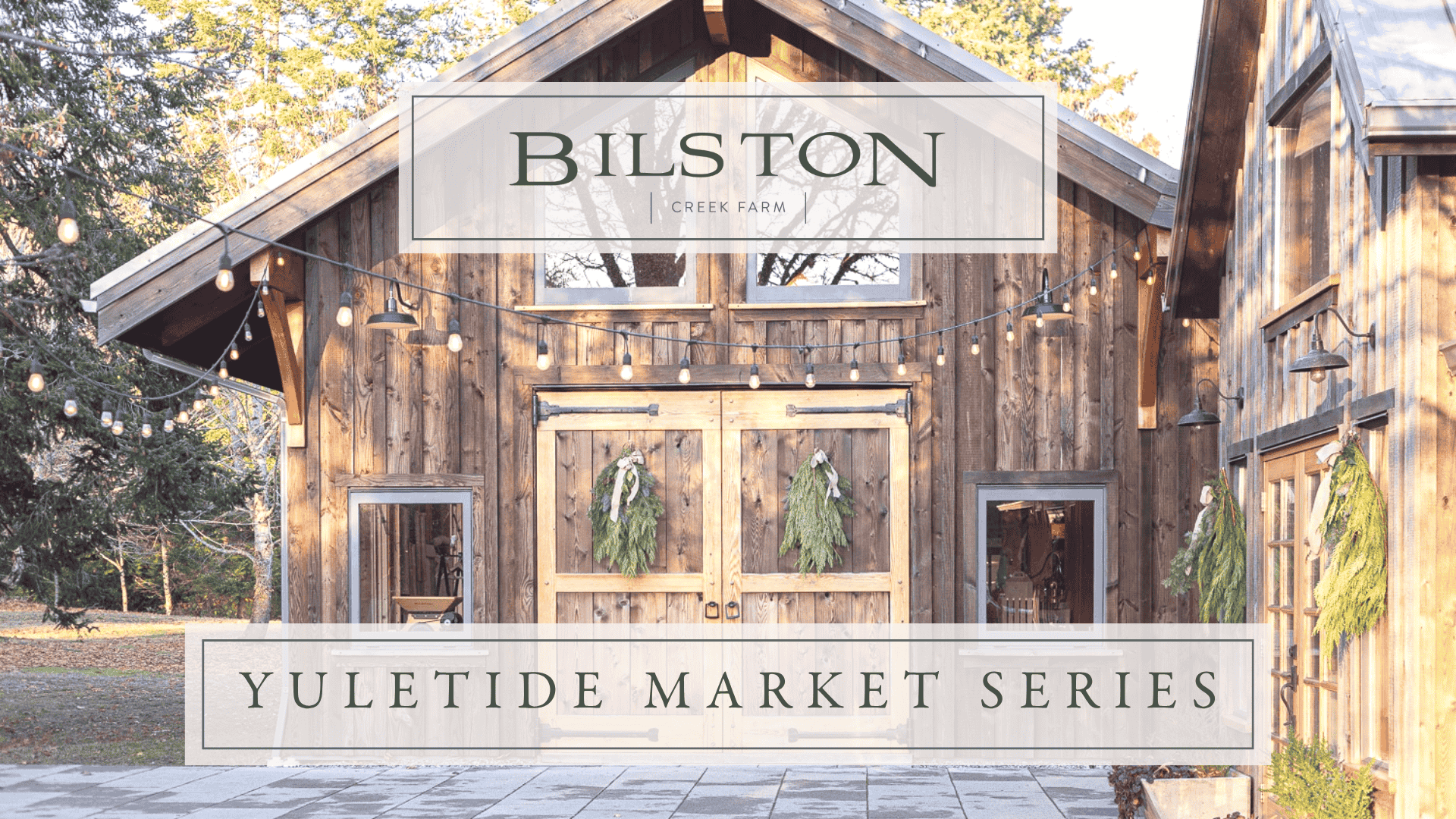 Yuletide Market Series at Bilston Creek Farm