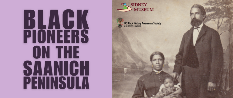 Black Pioneers on the Saanich Peninsula Display at the Sidney Museum