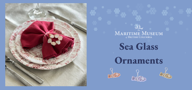 Sea Glass Ornaments at The Maritime Museum of BC