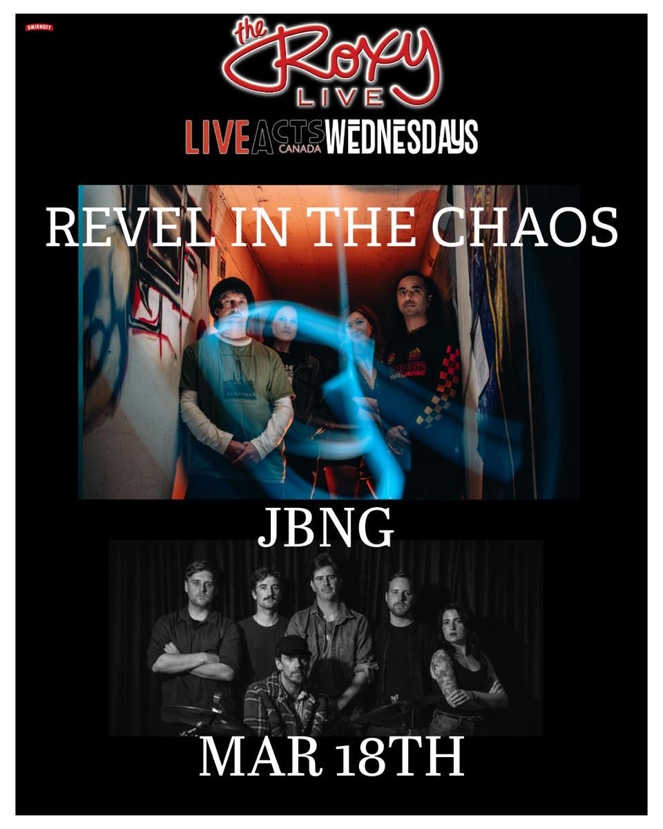 Revel In The Chaos / JBNG at The Roxy Cabaret
932 Granville St