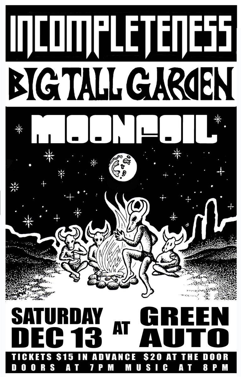 Incompleteness, Big Tall Garden, Moonfail at Green Auto