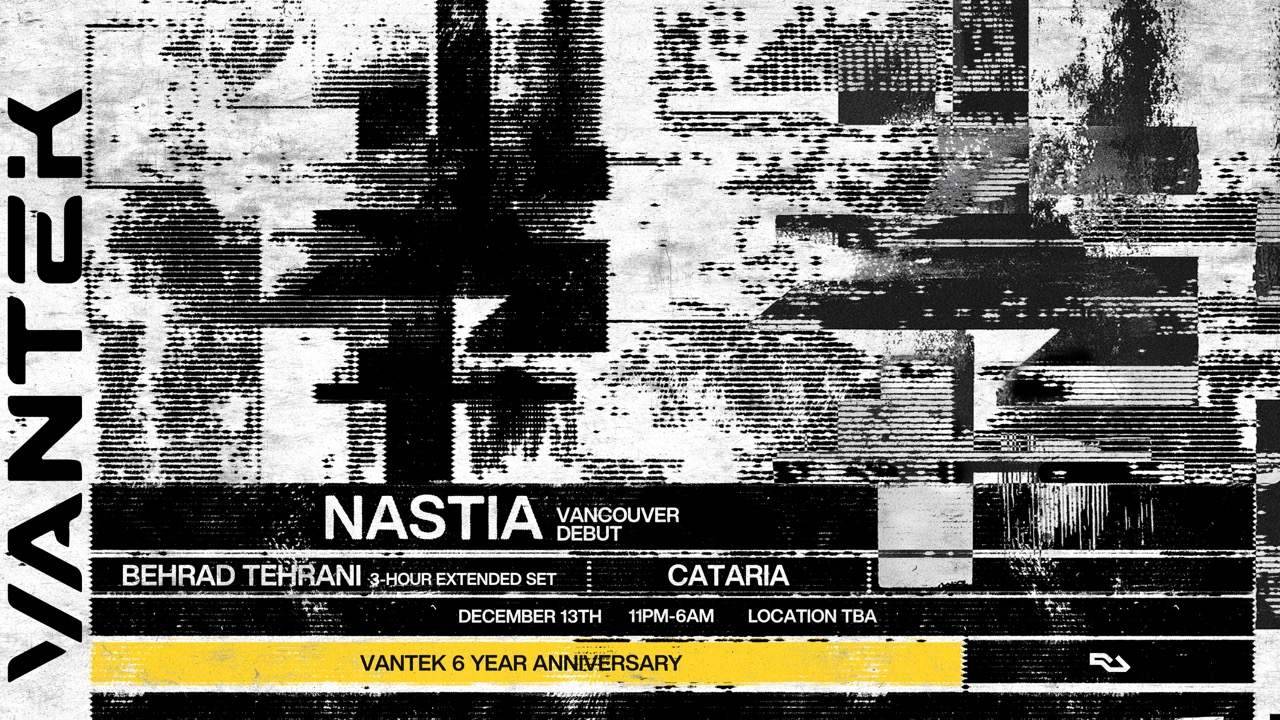 VANTEK PRESENTS: Nastia, Behrad Tehrani, Cataria at TBA