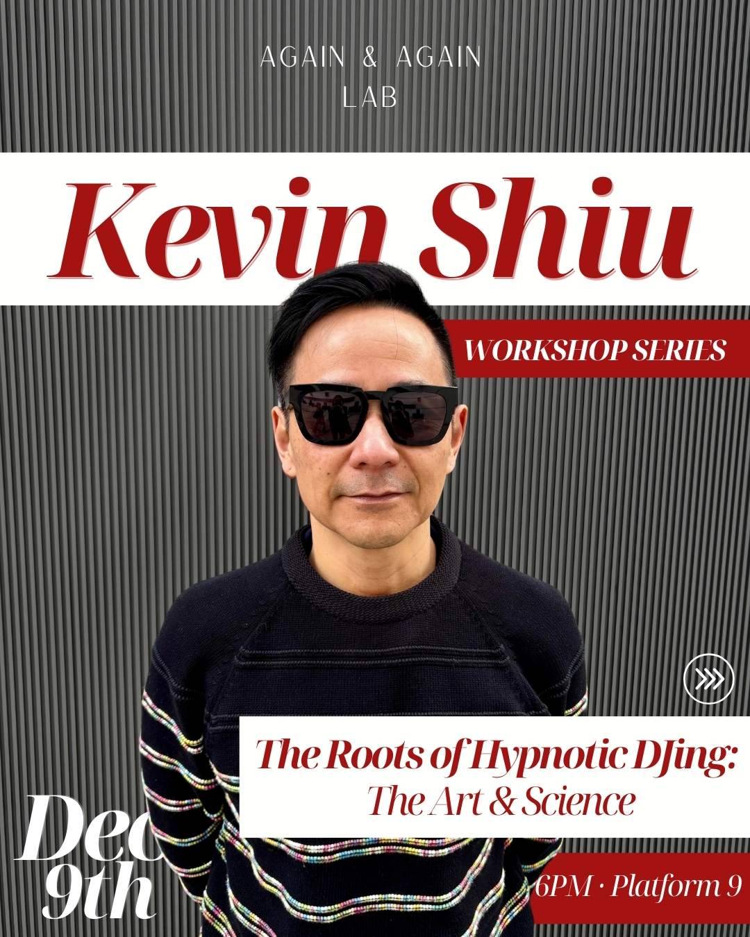 A&A Lab Workshop Series: The Roots of Hypnotic DJing - The Art & Science Led by Kevin Shiu at Platform 9