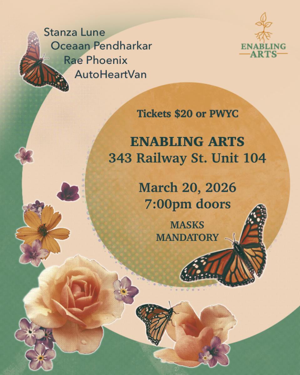 Stanza Lune, Oceaan Pendharkar, Rae Phoenix, AutoHeartVan at Enabling Arts
343 Railway Street Unit 104