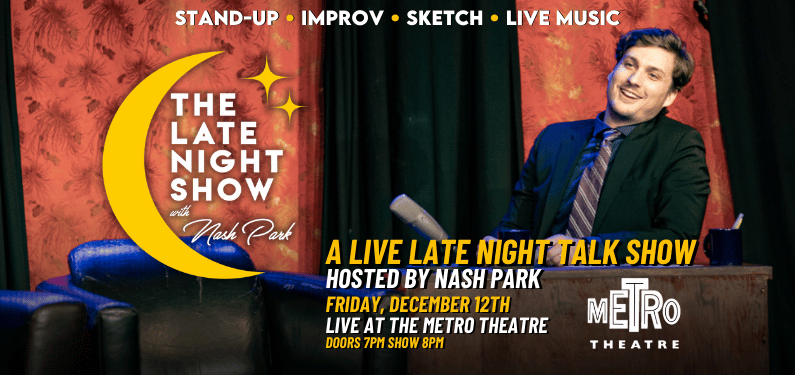 The Late Night Show with Nash Park! at Metro Studio Theatre