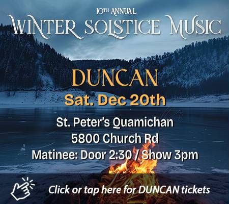 Duncan Matinee Winter Solstice Concert at Duncan – St. Peter’s Quamichan, Anglican Church, 5800 Church Rd.